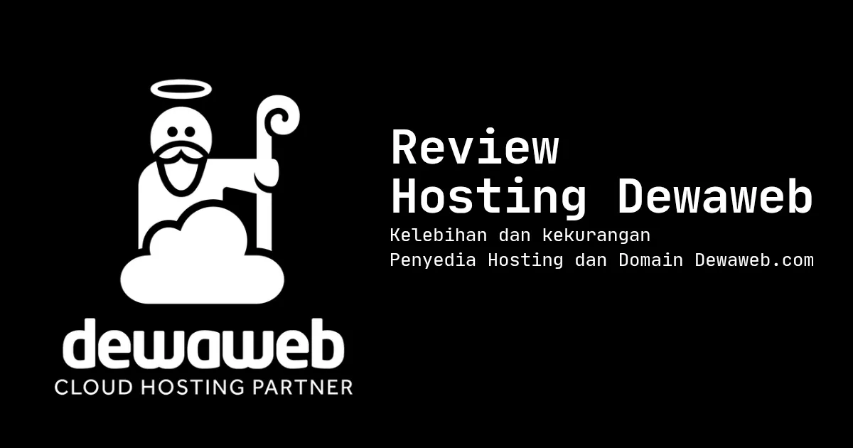 Dewaweb: Cloud Hosting Terbaik di Indonesia? Ulasan Lengkap